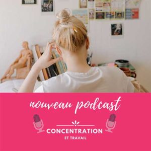 Couverture podcast concentration et travail